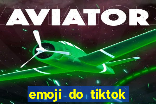 emoji do tiktok para copiar